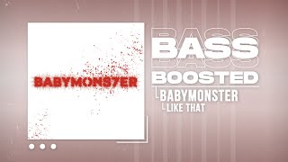 BABYMONSTER - LIKE THAT [BASS BOOSTED]