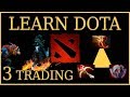 Learn Dota Episode 3: Trading