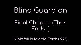 Blind Guardian - Final Chapter (Thus Ends...) lyrics (Nightfall In Middle-Earth)