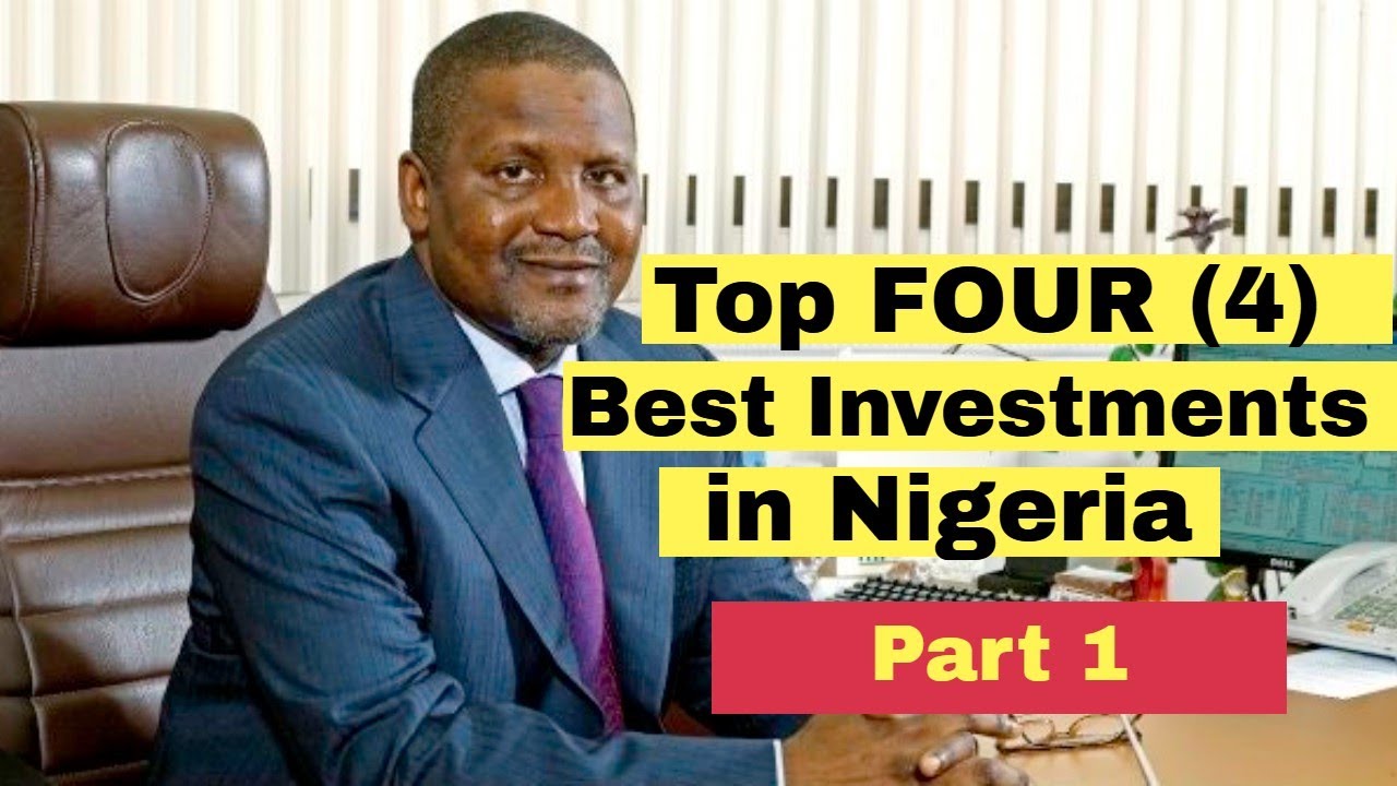 Best Investments In Nigeria 2021 Top 4 Secured With High Profit Part
