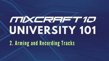Mixcraft 10 University 101, Lesson 2 -  Arming And Recording Tracks