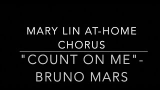 Mary Lin Chorus @ Home Count On Me - Bruno Mars