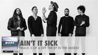 Mona - Ain't It Sick