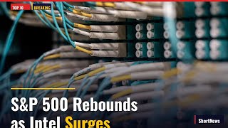 S&P 500 Rebounds as Intel Surges | Top 10 News June 20, 2026 #Shorts