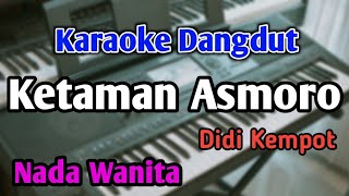 Ketaman Asmoro - Karaoke || Nada Wanita || Didi Kempot || Audio HQ || Live Keyboard