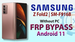 Samsung Galaxy Z Fold2 5G FRP Bypass 2022 | Samsung SM-F916B FRP Bypass Without PC Android 11