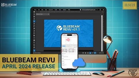Bluebeam April Release 2024 | Bluebeam Revu Update 21.1 | Bluebeam Cloud iOS Update 1.12