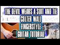 How To Play Colter Wall The Devil Wears A Suit And Tie Guitar Tutorial How To Play Colter Wall The Devil Wears A Suit And Tie Guitar Tutorial