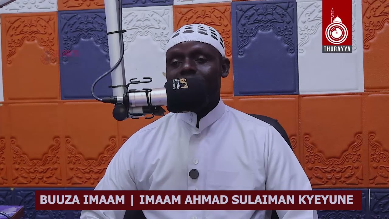 BUUZA IMAAM | IMAAM AHMAD SULAIMAN KYEYUNE