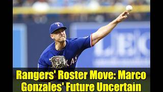 Rangers' Roster Move: Marco Gonzales' Future Uncertain