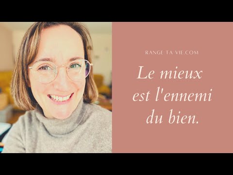 Vidéo: Pourquoi la perfection est l'ennemie du bien ?