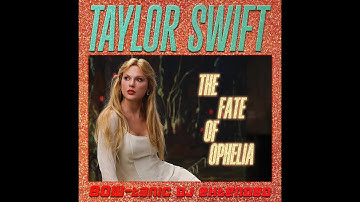 Taylor Swift - The Fate Of Ophelia (BOW-tanic DJ Extended)