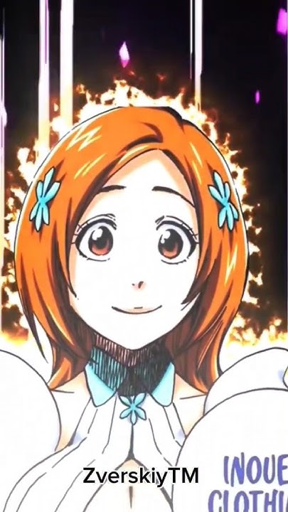 Орихиме // Блич // Ичиго // #рекомендации #anime #bleach 😘 - YouTube