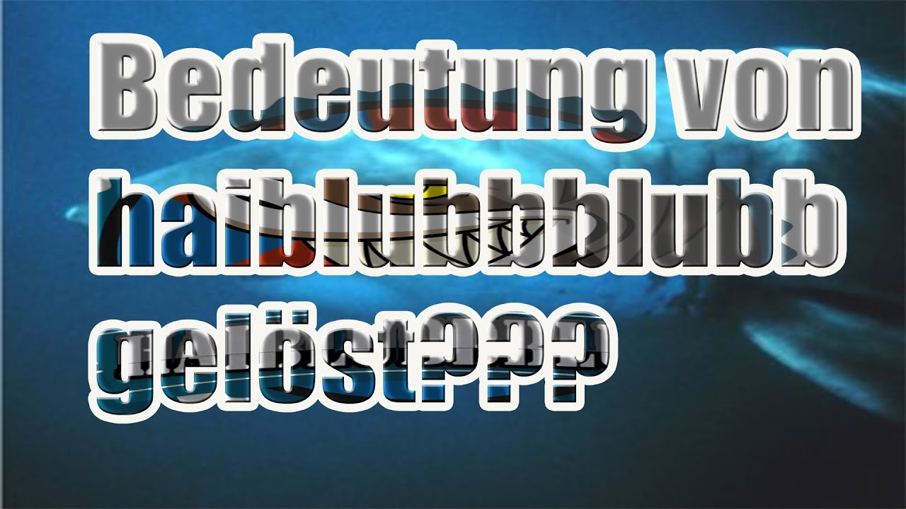 Was bedeutet haiblubbblubb? Namensanalyse 