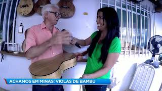 Violas fabricadas com bambu fazem sucesso em Minas Gerais