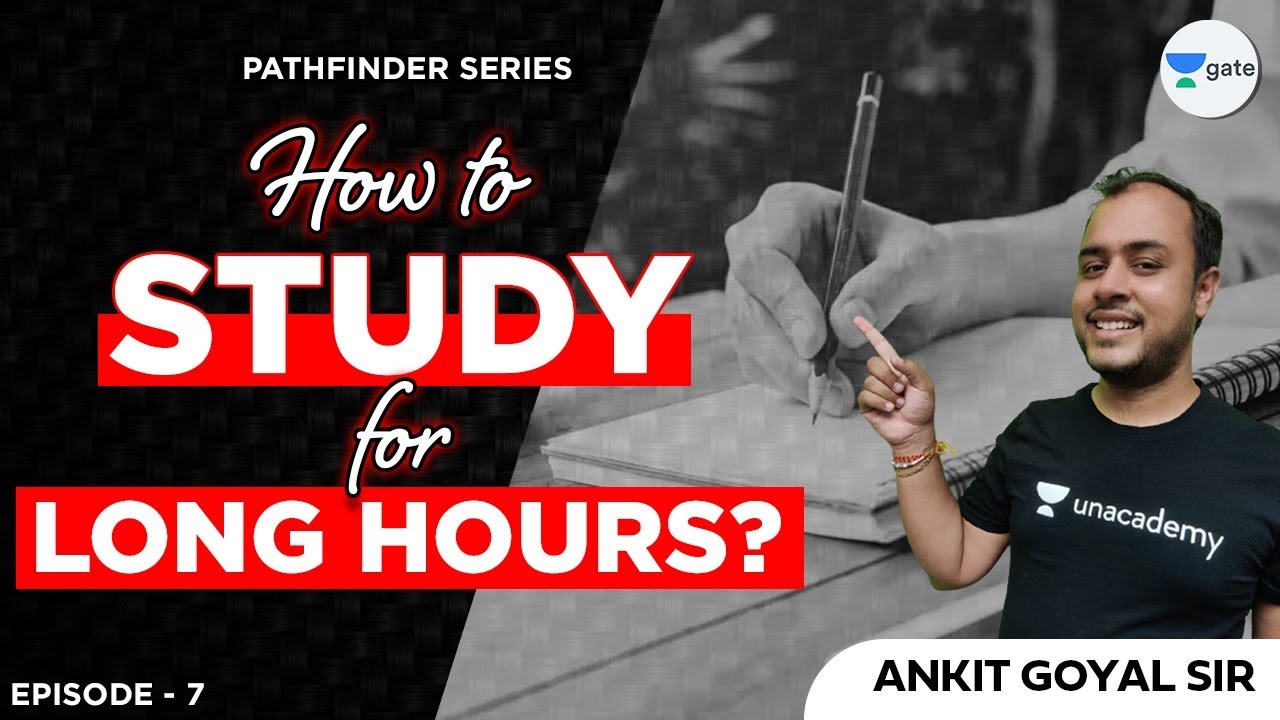 EP 7 | How to Study for Long Hours? | Pathfinder Series | #AnkitGoyal ...
