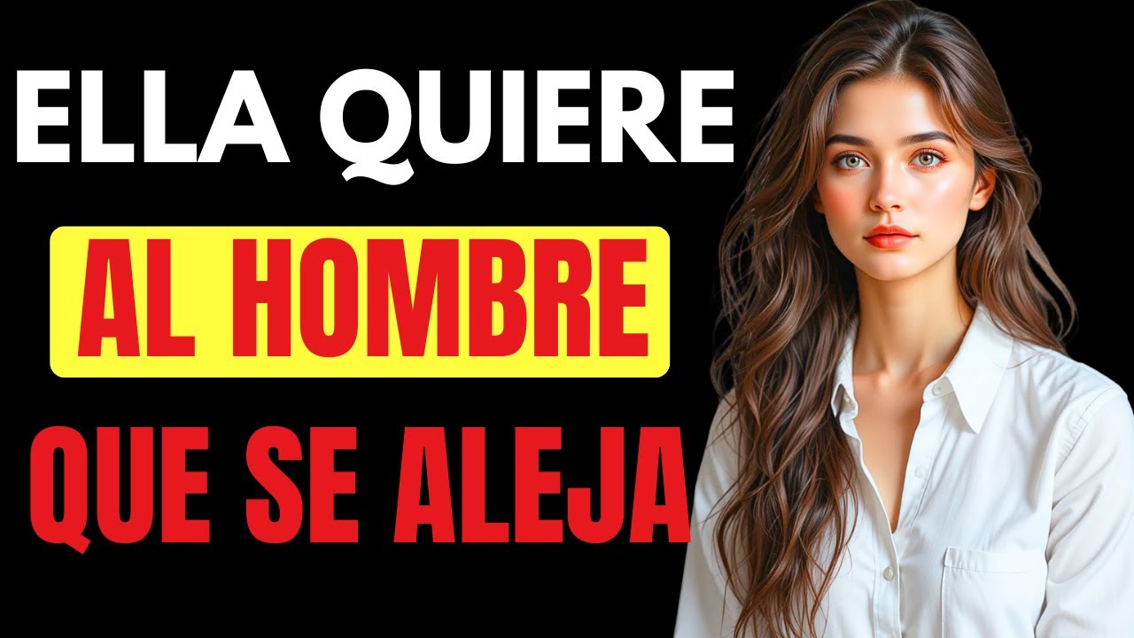 La Verdadera razón por la que las Mujeres desean a un Hombre que se Marcha   Psicología Femenina