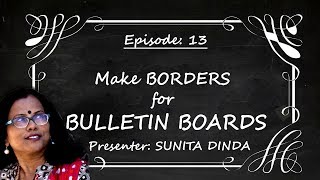 Episode 13: Simple steps to create BORDERS for Bulletin boards in school