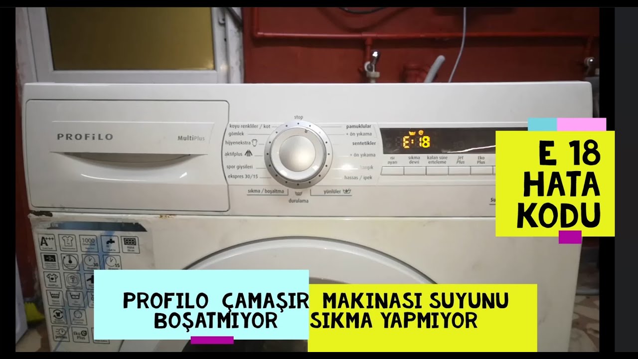 Profilo Çamaşır Makinası E18 ARIZA KODU & Suyunu Boşatmıyor Sıkma Yapmıyor