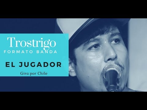 TROSTRIGO - El jugador (Formato Banda - Teatro el Puente - Gira Portal 2016, Chile)