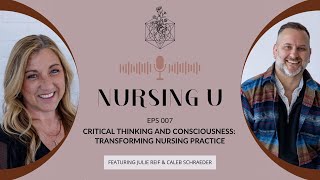 EP #007 - Critical Thinking and Consciousness: Transforming Nursing Practice