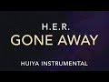 Instrumentalkaraoke her  gone away lyrics