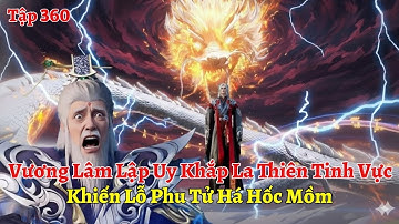 Tiên Nghịch Tập 360: Vương Lâm Lập Uy Khắp La Thiên Tinh Vực, Khiến Lỗ Phu Tử Há Hốc Mồm