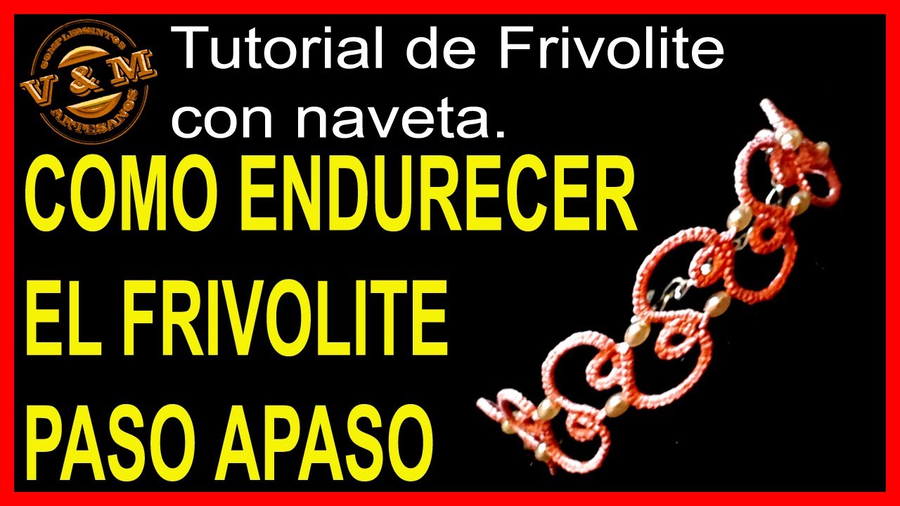 Como endurecer el frivolite paso a paso (español)