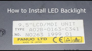 A02B-0163-C341, How to Install LED Backlight