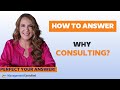 Advanced Fit Interviews: Why Consulting? (Video 2 of 4)