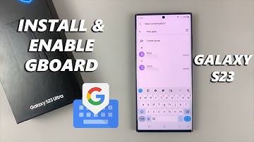 How To Install and Enable Gboard In Samsung Galaxy S23/S23+/S23 Ultra