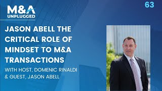 Jason Abell  The Critical Role Of Mindset To M&A Transactions – Ep  063