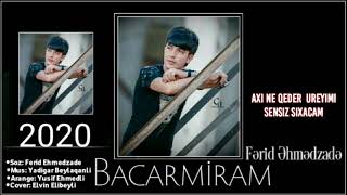 Ferid Ehmedzade - Bacarmiram 2020 [] Resimi