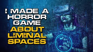 Liminal Psychosis: My SciFi Horror Game Took Over (Creepypasta)