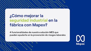 ¿Cómo mejorar la seguridad industrial en la fábrica con Mapex?