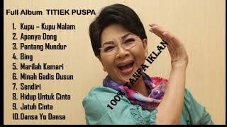 Full album penyanyi legendaris Titiek puspa  ,100% Tanpa iklan