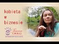 Kobiety Przedsiebiorcze. Kobiecosc i meskosc w biznesach kobiet. #OkiemMatkiSłowianki