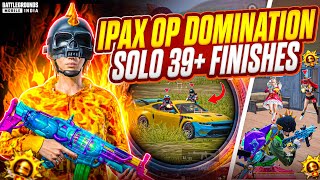 Ipax OP FASTEST SOLO 39+ FINISHES🔥In Conqueror Lobby🤯Intense 1v4 Domination Full Gameplay | BGMI