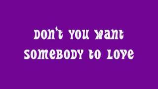 Video thumbnail of "Somebody To Love w/ Lyrics"