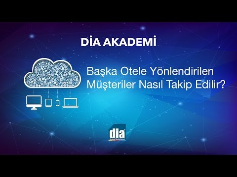 Başka Otele Yönlendirilen Müşteriler Nasıl Takip Edilir? DİA eğitim videosu