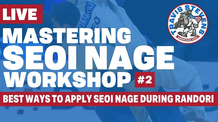 Workshop 2 - Mastering Seoi Nage - Best Ways To Ap...
