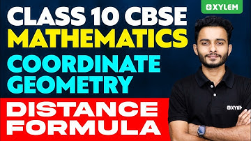 Class 10 CBSE - Maths - Coordinate Geometry | Distance Formula | Xylem Class 10 CBSE