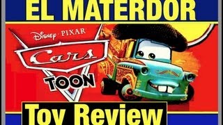 Cars Toys El Materdor Cars Toon Toys Review & Mater Disney Car Toy Review by Mike Mozart ToyChannel