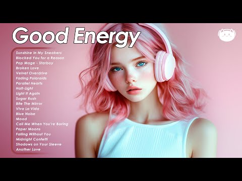 Good Energy Most Popular TIKTOK Songs Positive Songs To Start Your Day 