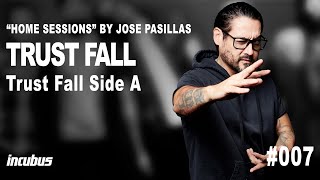 Incubus - José Pasillas: Trust Fall (Home Performance)
