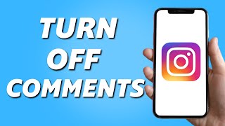 How to Turn Off Comments on Instagram! (Easy 2025)
