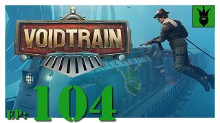 Let's play VoidTrain with KustJidding - Episode 104