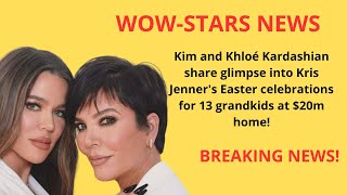 Kim and Khloe Kardashian share glimpse into Kris Jenner's Easter celebrations for 13 grandkids at $2