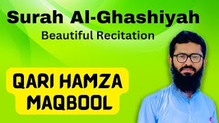 Surah Al Ghashiya - Qari Hamza Maqbool - #quranrecitation #quran_tilawat