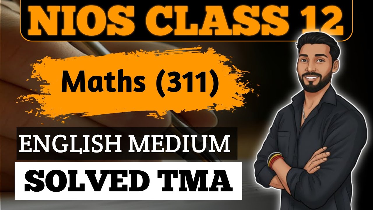 NIOS Class 12 Maths (311) 2025-26 || NIOS 12th Maths English Medium Solved TMA